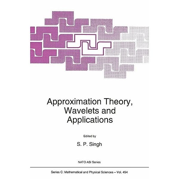 Approximation Theory, Wavelets and Applications / Nato Science Series C: Bd.454
