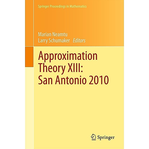 Approximation Theory XIII: San Antonio 2010 / Springer Proceedings in Mathematics Bd.13