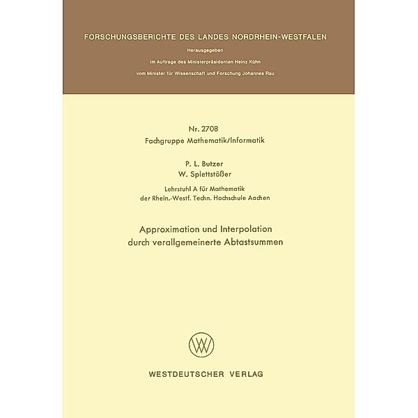 Approximation und Interpolation durch verallgemeinerte Abtastsummen / Forschungsberichte des Landes Nordrhein-Westfalen Bd.2708, Paul L. Butzer