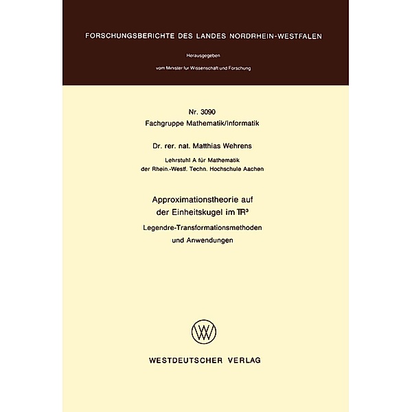 Approximationstheorie auf der Einheitskugel im R3 / Forschungsberichte des Landes Nordrhein-Westfalen Bd.3090, Matthias Wehrens