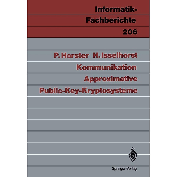 Approximative Public-Key-Kryptosysteme / Informatik-Fachberichte Bd.206, Patrick Horster, Hartmut Isselhorst
