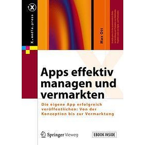 Apps effektiv managen und vermarkten, m. 1 Buch, m. 1 E-Book, Max Ott