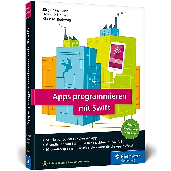 Apps programmieren mit Swift, Jörg Brunsmann, Dominik Hauser, Klaus M. Rodewig