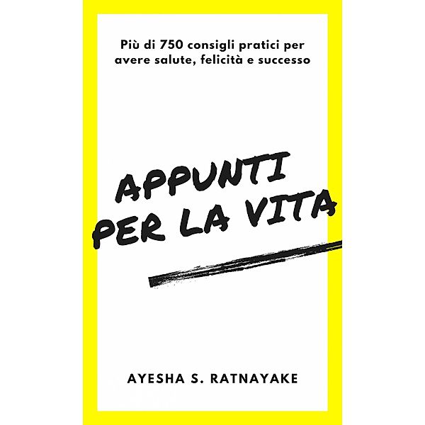 Appunti per la vita, Ayesha S. Ratnayake