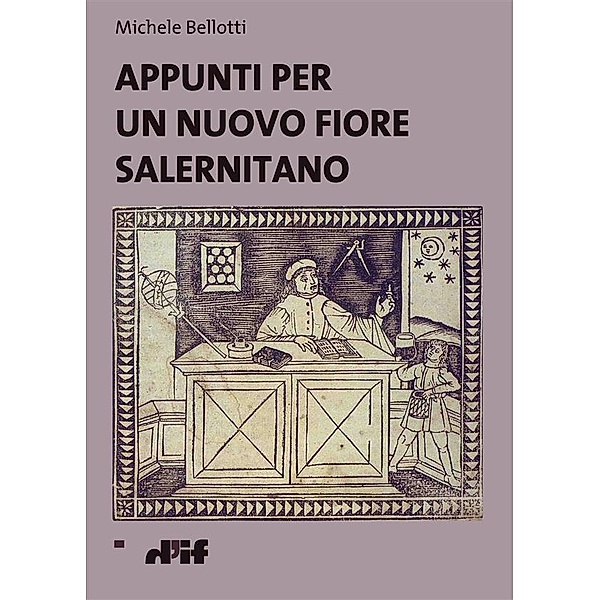Appunti per un Nuovo Fiore Salernitano, Michele Bellotti