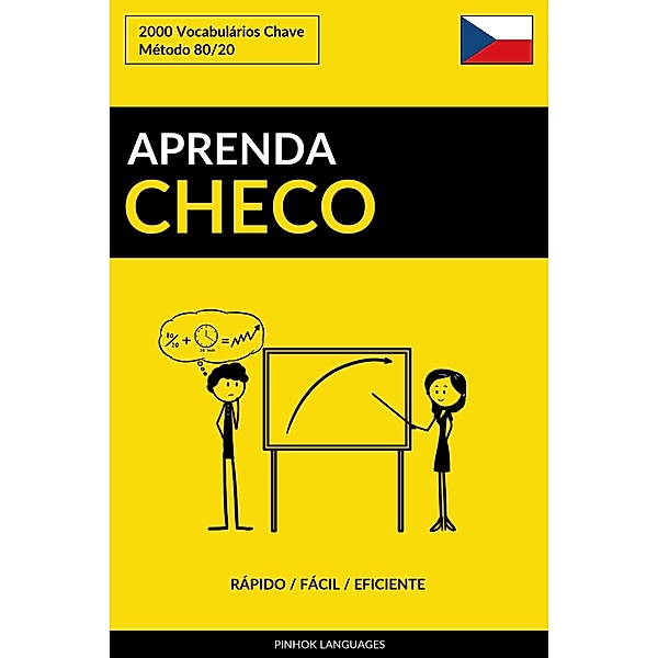Aprenda Checo: Rapido / Facil / Eficiente: 2000 Vocabularios Chave, Pinhok Languages