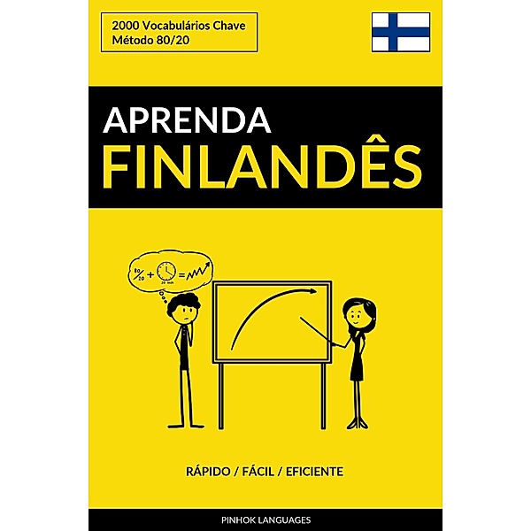Aprenda Finlandês: Rápido / Fácil / Eficiente: 2000 Vocabulários Chave, Pinhok Languages