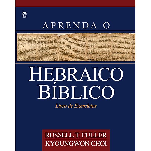 Aprenda o Hebraico Bíblico, Russel T. Fuller, Kyoungwon Choi