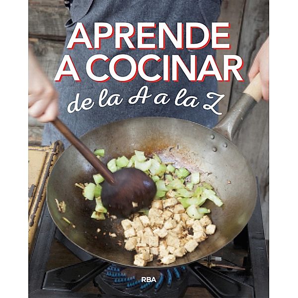 Aprende a cocinar de la A a la Z, Varios Autores