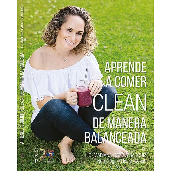 Aprende a Comer Clean, Mariana García Sarquiz