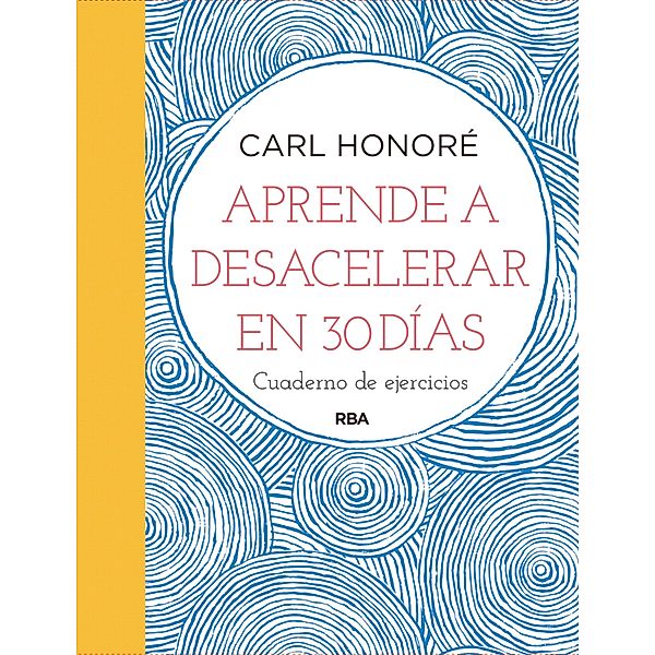 Aprende a desacelerar en 30 días, Carl Honoré