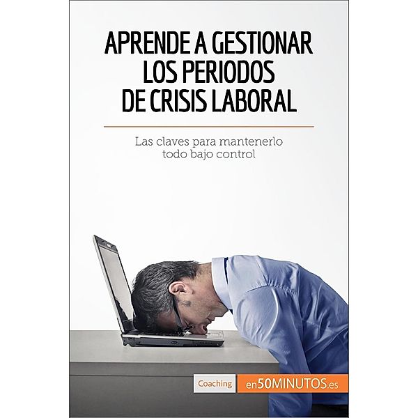 Aprende a gestionar los periodos de crisis laboral, 50minutos