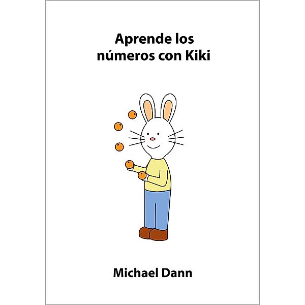 Aprende con Kiki: Aprende los números con Kiki, Michael Dann