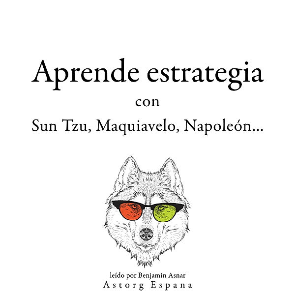 Aprende estrategia con Sun Tzu, Maquiavelo, Napoleón..., Sun Tzu, Niccolò Machiavelli, Napoleon Bonaparte