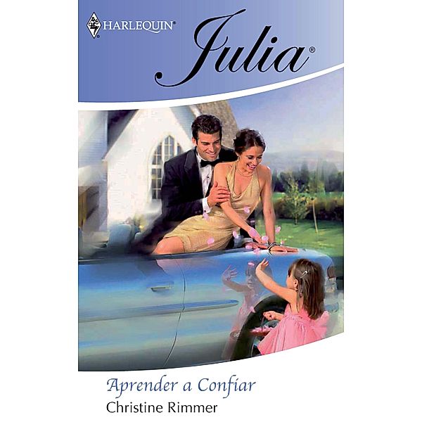 Aprender a confiar / Julia Bd.1046, Christine Rimmer