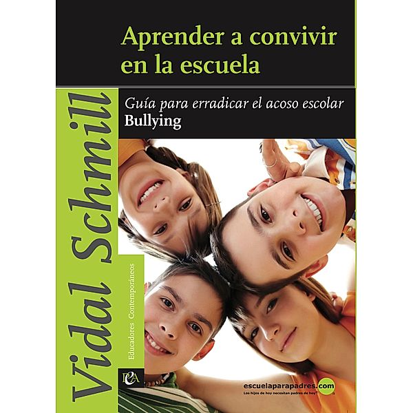 Aprender a convivir en la escuela / Educadores contemporáneos, Vidal Schmill