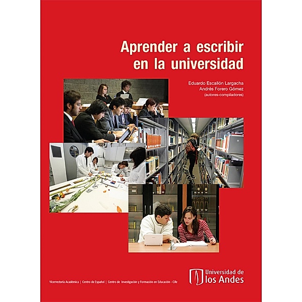 Aprender a escribir en la universidad, Eduardo Escallón Largacha, Andrés Forero Gómez