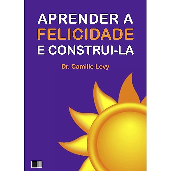 Aprender a Felicidade e Construi-la, Camille Levy