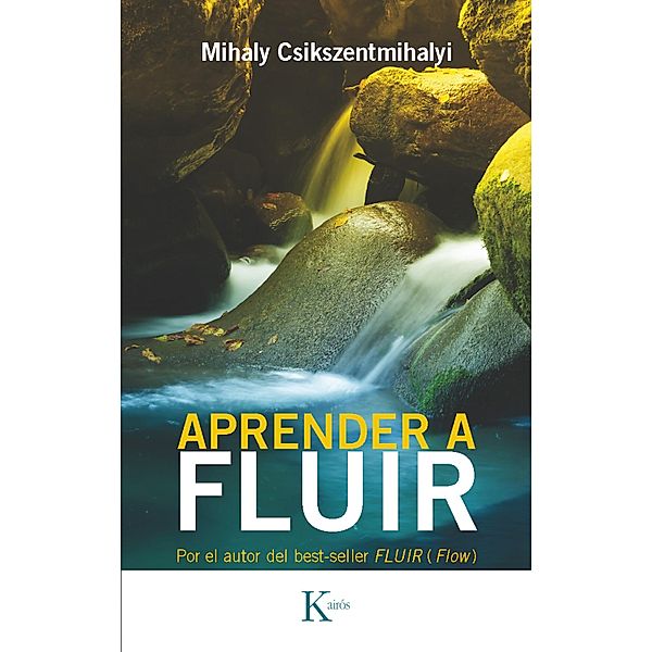 Aprender a fluir / Psicología, Mihaly Csikszentmihalyi