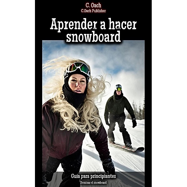 Aprender a hacer snowboard, C. Oach