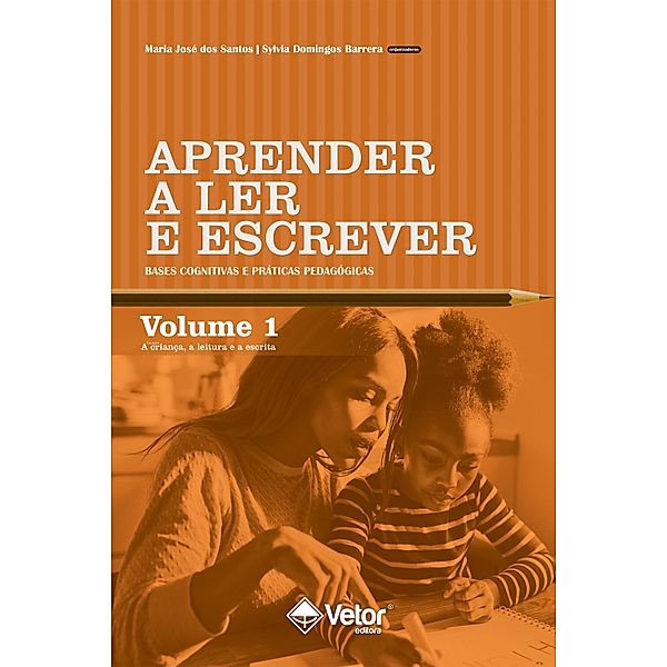 Aprender a ler e escrever - Volume 1, Maria José dos Santos, Sylvia Domingos Barrera