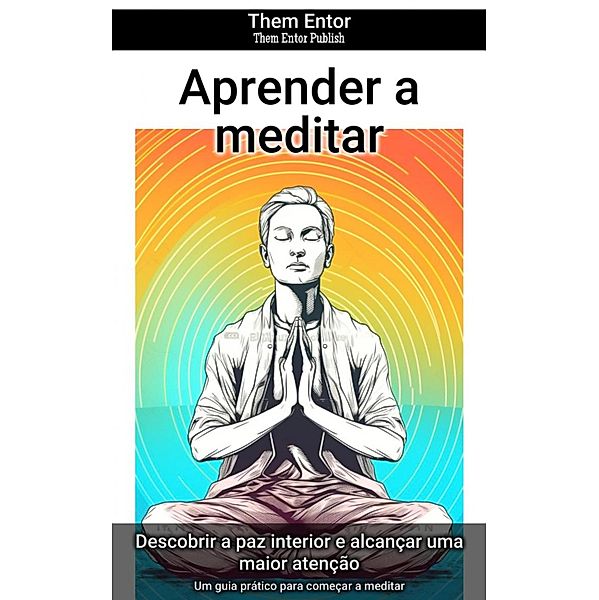 Aprender a meditar, Them Entor