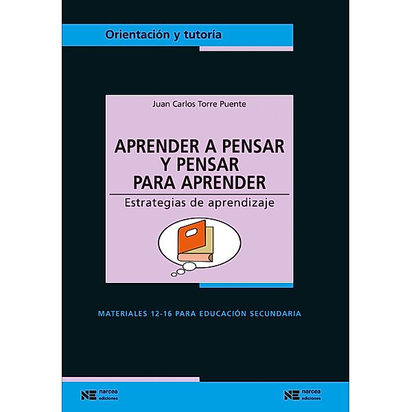 Aprender a pensar y pensar para aprender / Materiales 12/16 para Educación Secundaria Bd.12, Juan Carlos Torre Puente