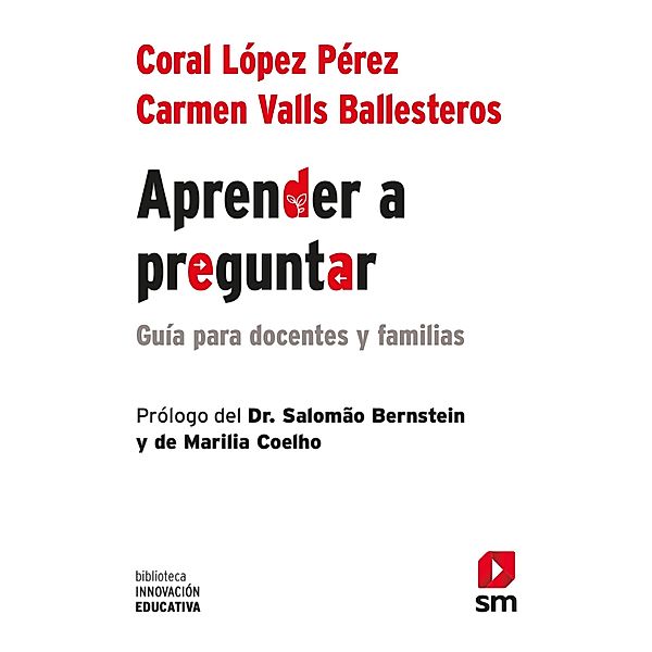 Aprender a preguntar / Biblioteca Innovación Educativa Bd.38, Coral López Pérez, Carmen Valls Ballesteros