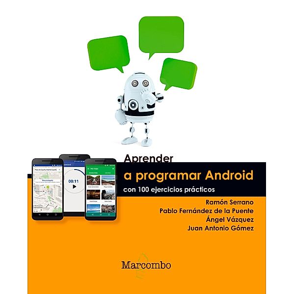 Aprender a programar Android, Juan Antonio Gómez Guitérrez, Pablo Fernández Puente de la Barbudo, Juan Serrano Valero