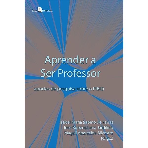 Aprender a Ser Professor, Isabel Maria Sabino de Farias, Magali Aparecida Silvestre, José Rubens Lima Jardilino