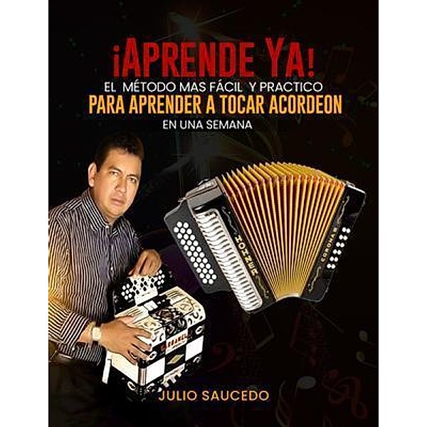 Aprender A Tocar Acordeon - En Una Semana, Julio Saucedo