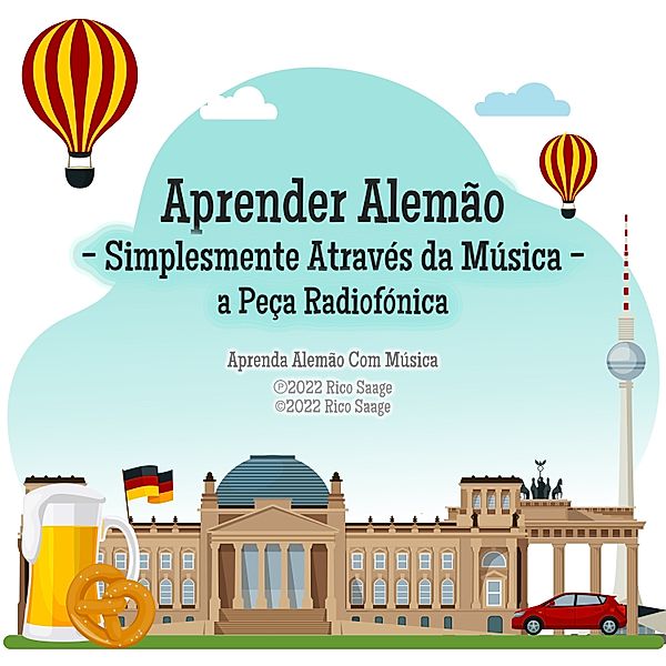 Aprender Alemão - 1 - Aprender Alemão - Simplesmente Através da Música - a Peça Radiofónica, Rico Saage