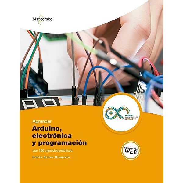 Aprender Arduino, electrónica y programación con 100 ejercicios prácticos, Rubén Beiroa Mosquera