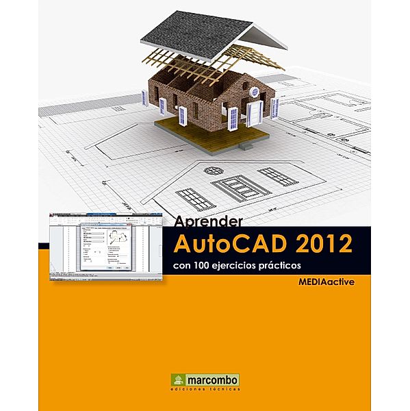 Aprender Autocad 2012 con 100 ejercicios prácticos / Aprender...con 100 ejercicios prácticos, MEDIAactive