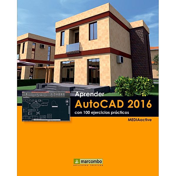 Aprender AutoCAD 2016 con 100 ejercicios prácticos, MEDIAactive