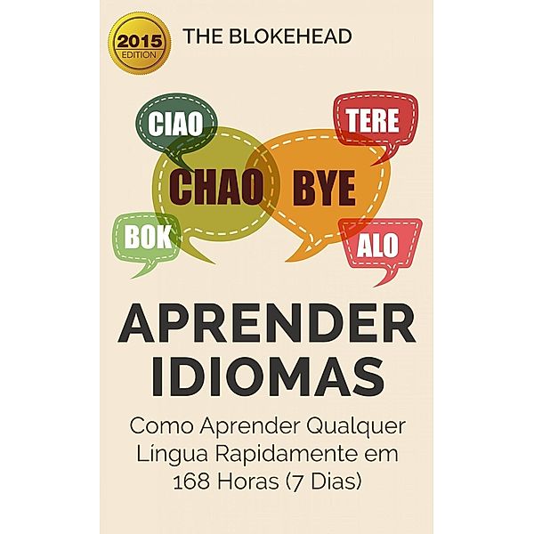 Aprender Idiomas: Como Aprender Qualquer Língua Rapidamente em 168 Horas (7 Dias), The Blokehead