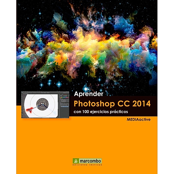 Aprender Photoshop CC 2014 con 100 ejercicios prácticos, MEDIAactive