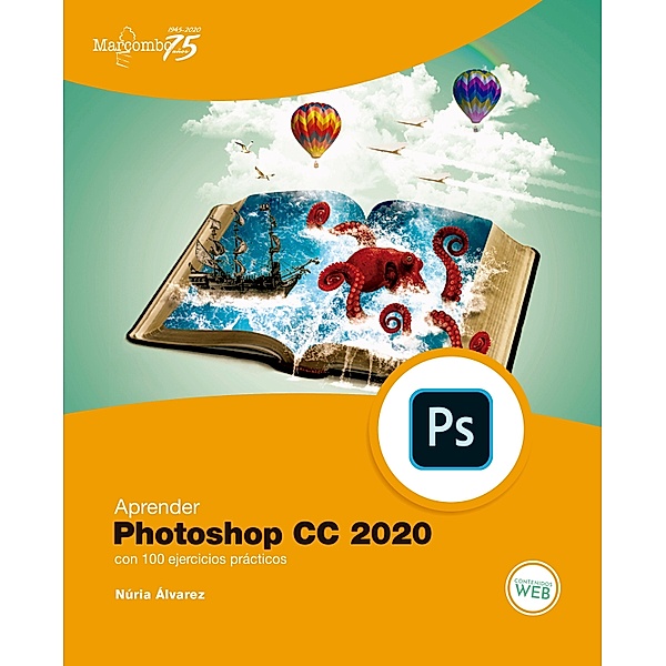 Aprender Photoshop CC 2020 con 100 ejercicios prácticos, Núria Alvarez