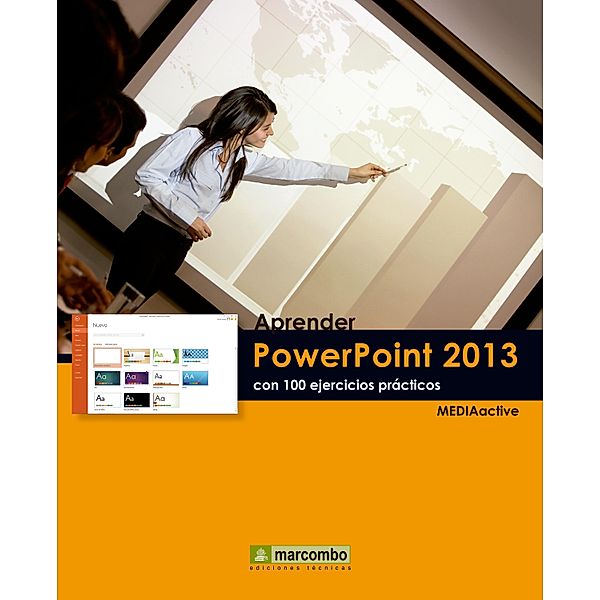 Aprender PowerPoint 2013 con 100 ejercicios prácticos / Learning...with 100 practical exercices, MEDIAactive