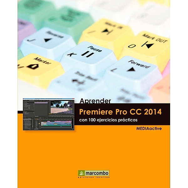 Aprender Premiere Pro CC 2014 con 100 ejercicios practicos, MEDIAactive