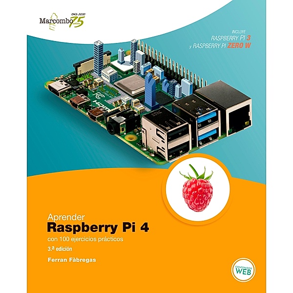 Aprender Raspberry Pi 4 con 100 ejercicios prácticos, Ferran Fabregas