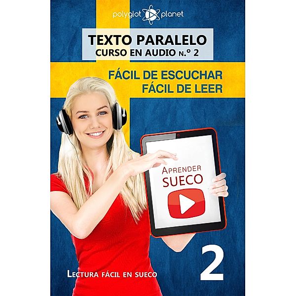 Aprender sueco | Fácil de leer | Fácil de escuchar | Texto paralelo CURSO EN AUDIO n.º 2 (Lectura fácil en sueco, #2) / Lectura fácil en sueco, Polyglot Planet