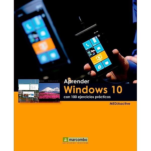 Aprender Windows 10 con 100 ejercicios prácticos, MEDIAactive