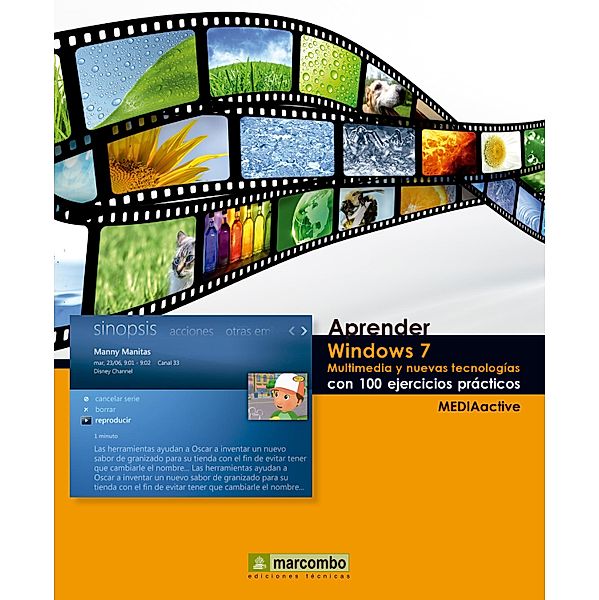 Aprender Windows 7 multimedia y nuevas Ttecnologias con 100 ejercicios prácticos / Aprender...con 100 ejercicios prácticos, MEDIAactive