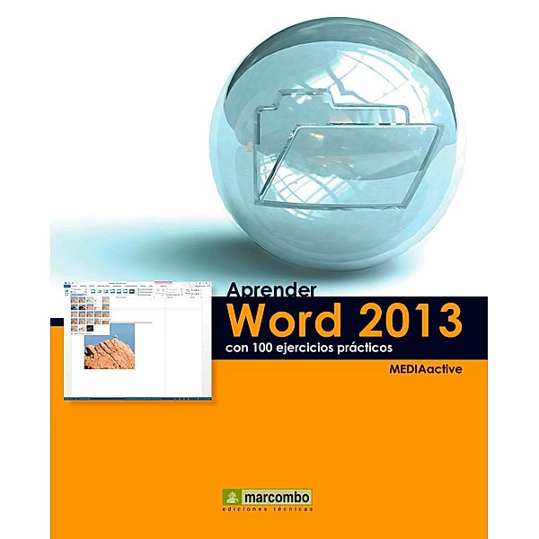 Aprender Word 2013 con 100 ejercicios prácticos, MEDIAactive