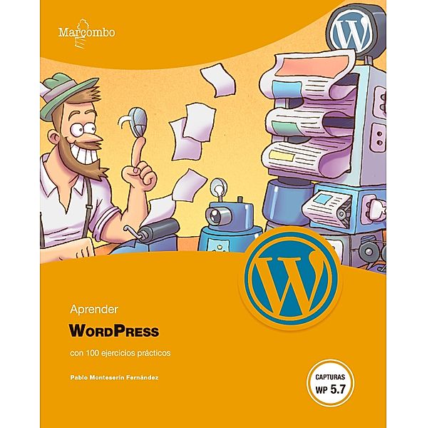 Aprender WordPress con 100 ejercicios prácticos, Pablo Monteserín Fernández