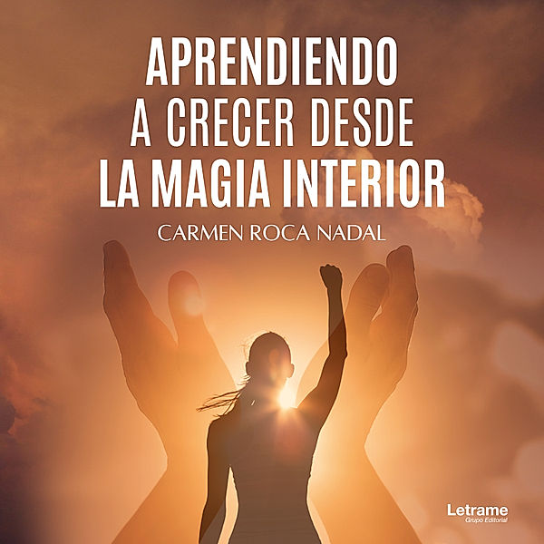 Aprendiendo a crecer desde la magia interior, Carmen Roca Nadal