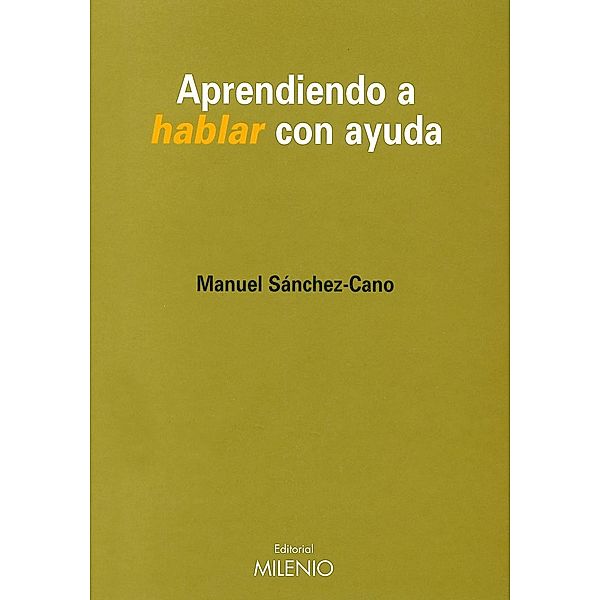 Aprendiendo a hablar con ayuda / Serie Instrumentos Bd.3, Manuel Sánchez-Cano