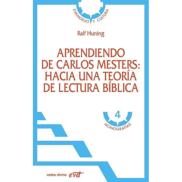Aprendiendo de Carlos Mesters: hacia una teoría de lectura bíblica / Evangelio y Cultura, Ralf Huning