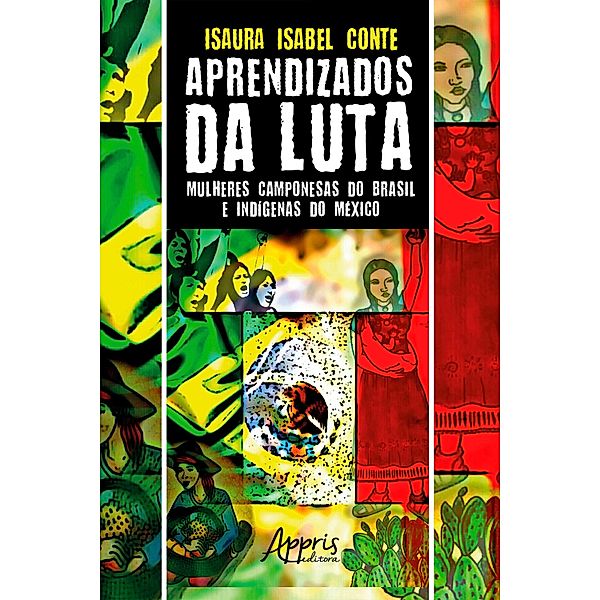 Aprendizados da Luta: Mulheres Camponesas do Brasil e Indígenas do México, Isaura Isabel Conte